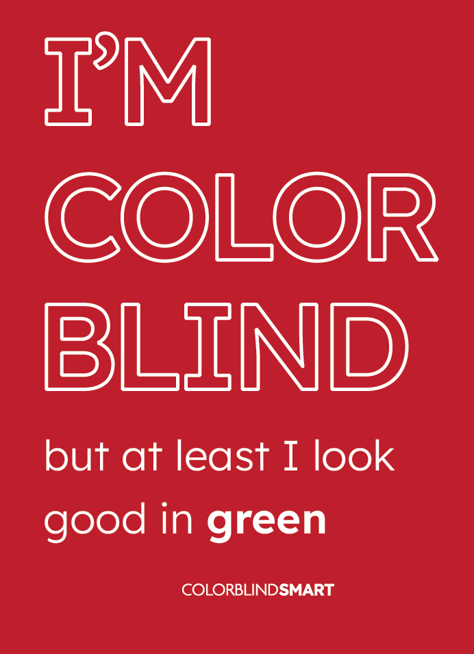 Colorblind meme: at least I look good in red